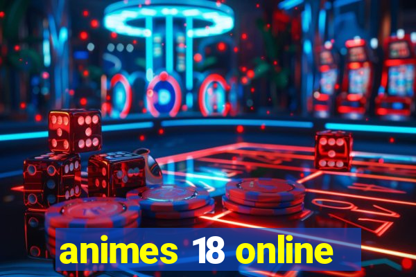 animes 18 online